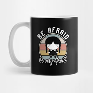 Be afraid be very afraid Mug